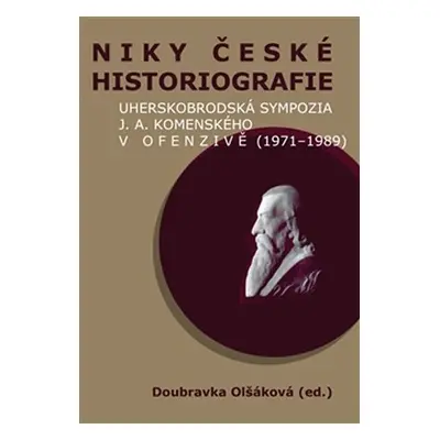 Niky české historiografie - Doubravka Olšáková