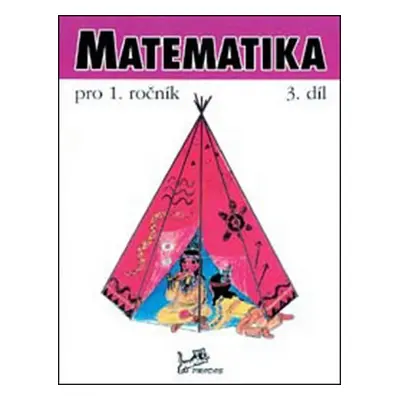 Matematika pro 1. ročník - 3. díl - Josef Molnár