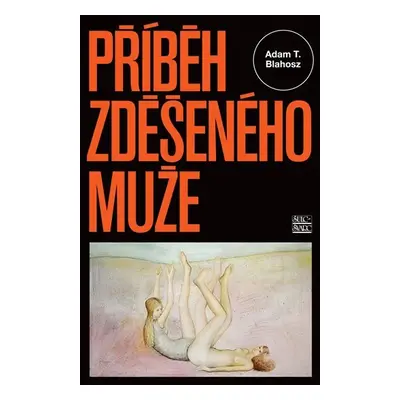 Příběh zděšeného muže - Adam T. Blahosz