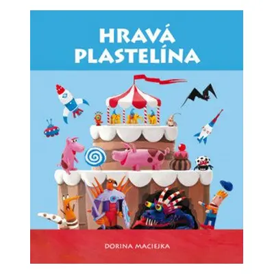 Hravá plastelína - Dorina Maciejka