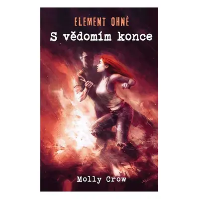 Element ohně - S vědomím konce - Molly Crow