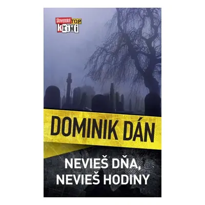 Nevieš dňa, nevieš hodiny - Dominik Dán