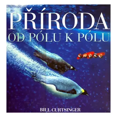 Příroda - od pólu k pólu - Bill Curtsinger