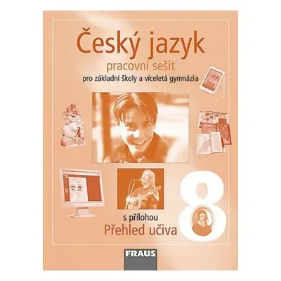 Český jazyk 8 pro ZŠ a víceletá gymnázia - pracovní sešit - Kolektiv autorů