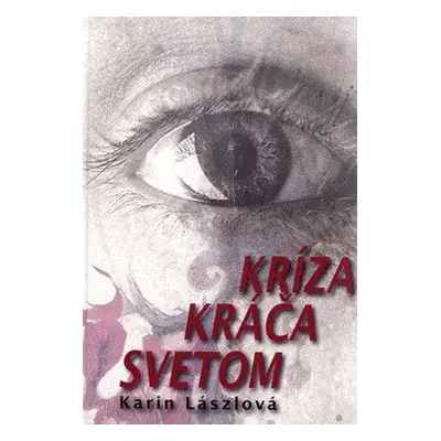 Kríza kráča svetom - Karin Lászlová