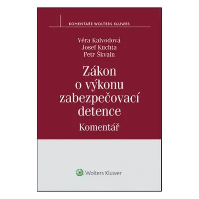 Zákon o výkonu zabezpečovací detence / Komentář - Věra Kalvodová