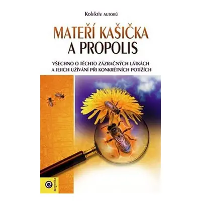 Mateří kašička a propolis - Kolektiv autorů