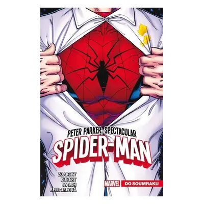 Peter Parker Spectacular Spider-Man 1 - Do soumraku - Chip Zdarsky