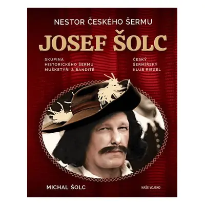 Nestor českého šermu Josef Šolc - Michal Šolc