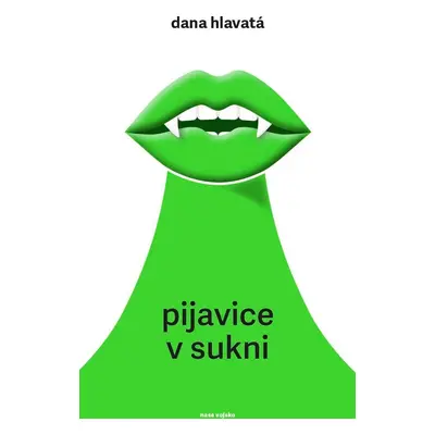 Pijavice v sukni - Dana Hlavatá