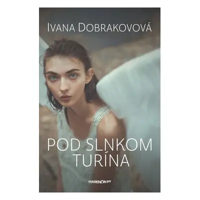 Pod slnkom Turína - Ivana Dobrakovová