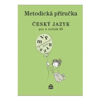 Český jazyk 4 pro základní školy - Metodická příručka - Martina Šmejkalová