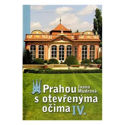 Prahou s otevřenýma očima IV. - Ivana Mudrová