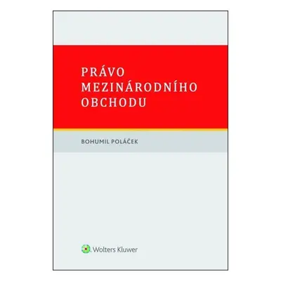 Právo mezinárodního obchodu - Bohumil Poláček