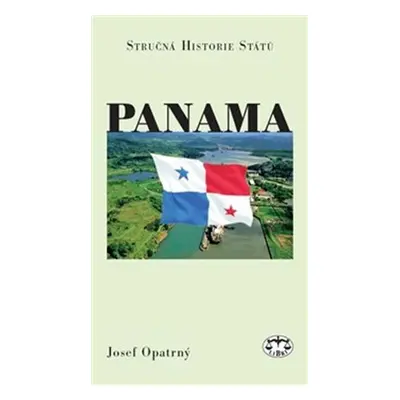 Panama - Stručná historie států - Josef Opatrný