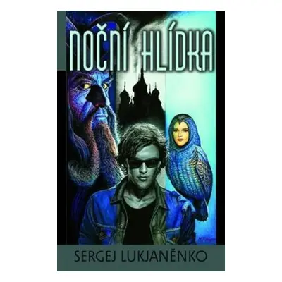 Noční hlídka, 1. vydání - Sergej Lukjaněnko