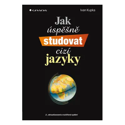 Jak úspěšně studovat cizí jazyky - 2. vydání - Ivan Kupka