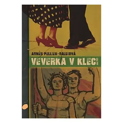 Veverka v kleci - Agnes Pellier-Galdiová