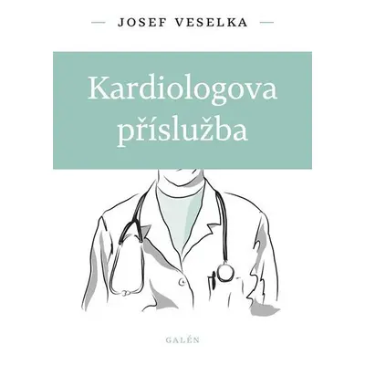 Kardiologova příslužba - Josef Veselka