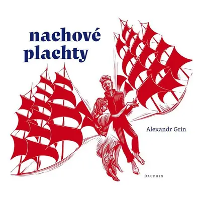 Nachové plachty (brožovaná vazba) - Alexandr Grin