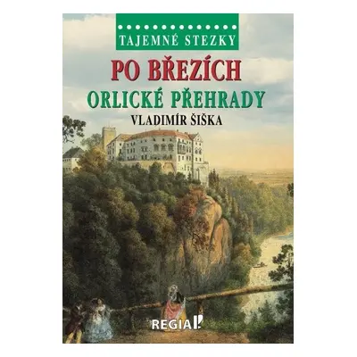 Tajemné stezky - Po březích Orlické přehrady - Vladimír Šiška