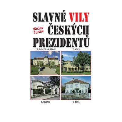 Slavné vily českých prezidentů, 1. vydání - Václav Junek