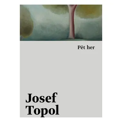 Pět her - Josef Topol