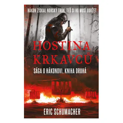 Hostina krkavců - Hákonova sága 2 - Eric Schumacher