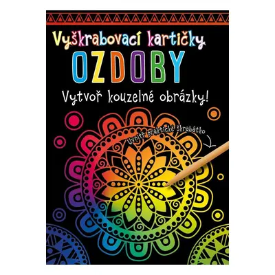 Vyškrabovací kartičky OZDOBY - Vytvoř kouzelné obrázky! - kolektiv autorů