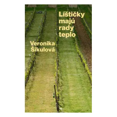 Líštičky majú rady teplo - Veronika Šikulová