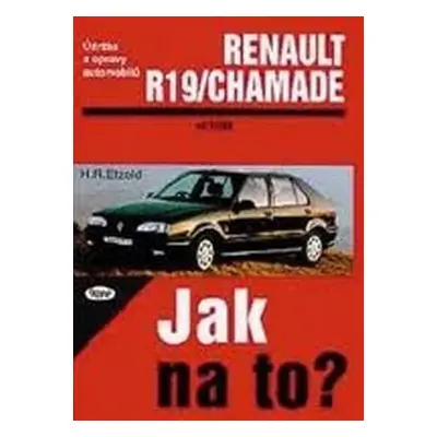 Renault 19/Chamade od 11/88 do 1/96 - Jak na to? - 9. - Hans-Rüdiger Etzold