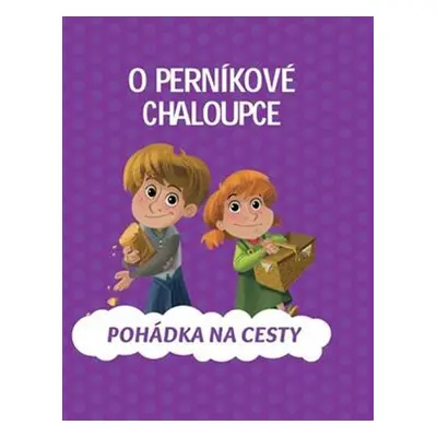 O perníkové chaloupce - Pohádka na cesty