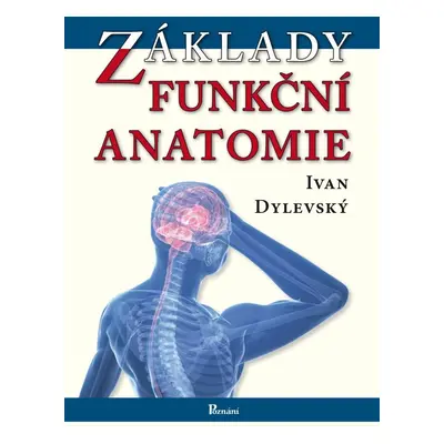 Základy funkční anatomie, 2. vydání - Ivan Dylevský