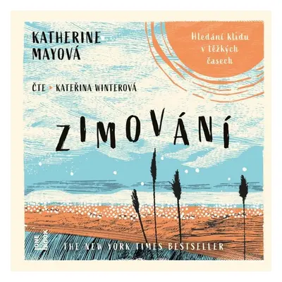 Zimování - Hledání klidu v těžkých časech - CDmp3 (Čte Kateřina Winterová) - Katherine Mayová