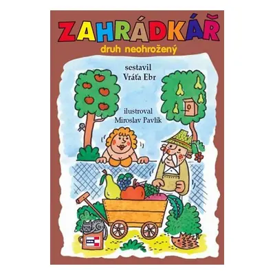 Zahrádkář – druh neohrožený - Vráťa Ebr