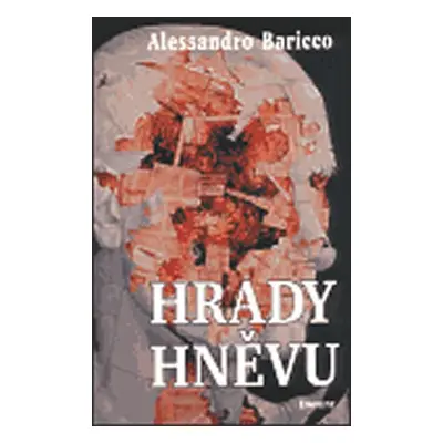 Hrady hněvu - Alessandro Baricco