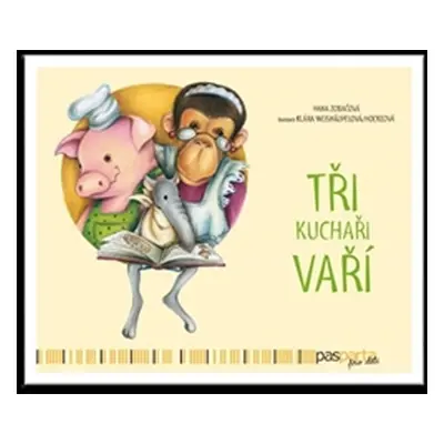 Tři kuchaři vaří - Hana Zobáčová