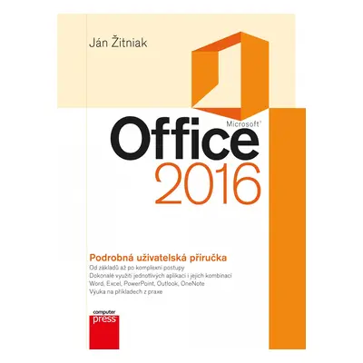 Microsoft Office 2016 Podrobná uživatelská příručka - Ján Žitniak