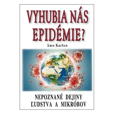 Vyhubia nás epidémie? - Arno Karlen