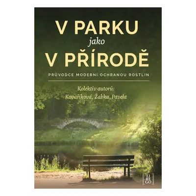 V parku jako v přírodě - Průvodce moderní ochranou rostlin - Kateřina Kovaříková