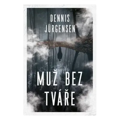 Muž bez tváře, 1. vydání - Dennis Jürgensen