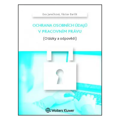 Ochrana osobních údajů v pracovním právu (Otázky a odpovědi) - Václav Bartík