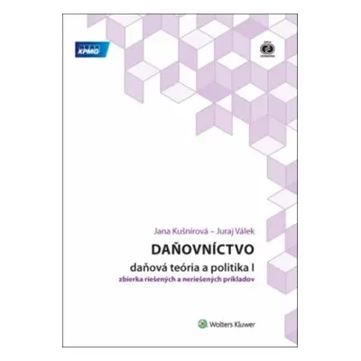 Daňovníctvo Daňová teória a politika I - Jana Kušnírová; Juraj Válek