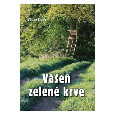 Vášeň zelené krve - Václav Beran