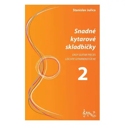 Snadné kytarové skladbičky 2 - Stanislav Juřica