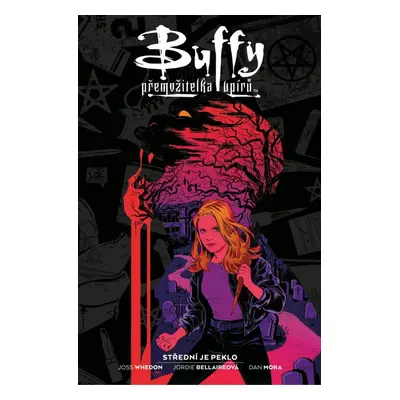 Buffy, přemožitelka upírů 1 - Střední je peklo - Joss Whedon