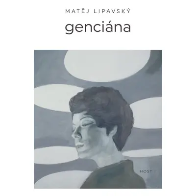 Genciána - Matěj Lipavský