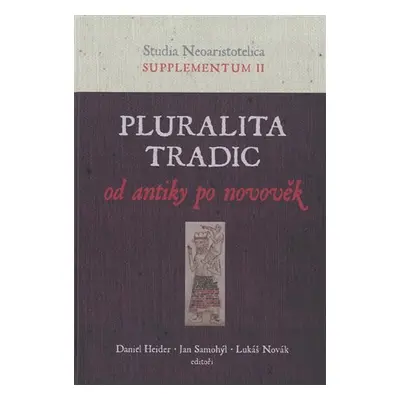 Pluralita tradic : od antiky po novověk - Daniel Heider