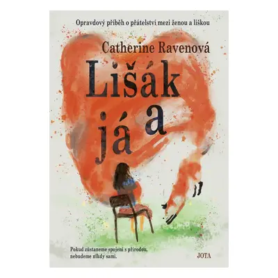 Lišák a já - Catherine Ravenová