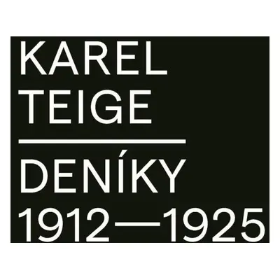 Deníky 1912-1925 - Karel Teige